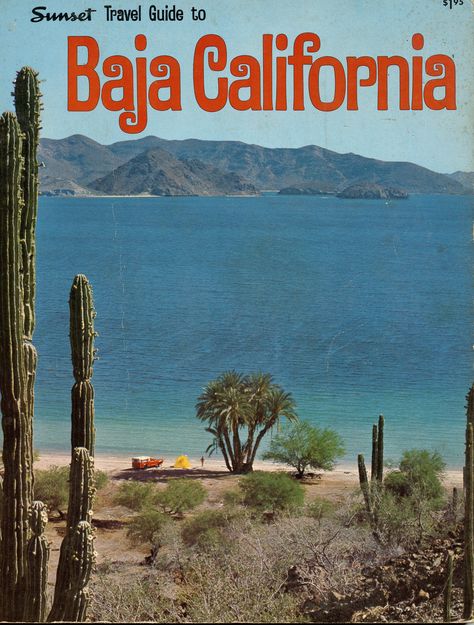 Sunset Travel Guide to Baja California First edition second printing 1971 November Sunset, Mexicali Baja California, Ensenada Baja California, Baja California Mexico, California Poster, Sunset Travel, Sunset Magazine, Desert Vibes, California Surf