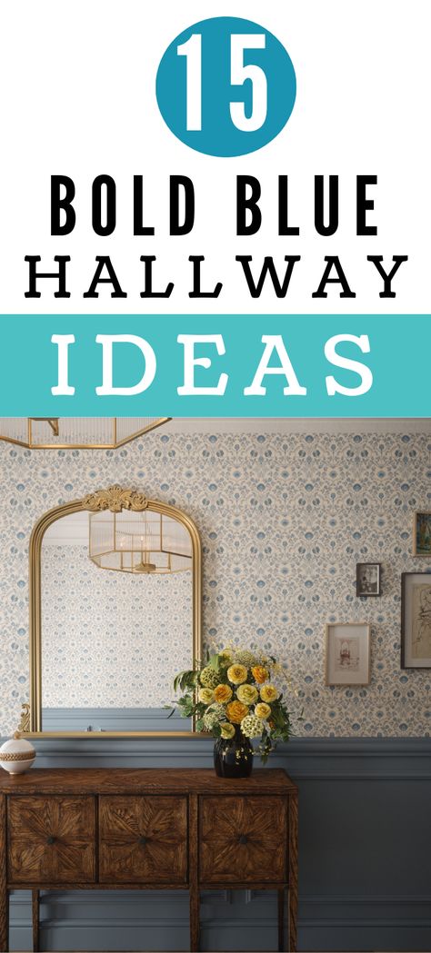 15 bold blue hallway ideas, half wall panelling with blue on the bottom half and white and blue floral wallpaper on the upper half. These is a wooden console table with brass arched mirror above it and a vase of orange and yellow floors sat on it. Hallway Ideas Blue, Hallway Ideas Colour Paint Colors, Blue Grey Hallway, Small Hallway Color Ideas, Inchyra Blue Hallway, Navy Blue Stairs, Dark Blue Hallway Ideas, Teal Hallway Ideas, Bold Hallway Ideas