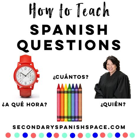 Middle School Spanish Lessons, Spanish Question Words, Telling Time In Spanish, Time In Spanish, Beginner Spanish Lessons, Spanish Questions, Words Activities, Question Words, High School Lesson Plans