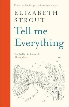 Tell Me Everything: From the Booker-shortlisted author Elizabeth Strout, Olive Kitteridge, Tell Me Everything, Childrens Poetry, Contemporary Fiction, New Friendship, Old Love, Penguin Books, Latest Books