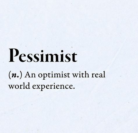 Pessimism Aesthetic, Pessimistic Aesthetic, Pessimist Aesthetic, Pessimist Quotes, Pessimistic Quotes, Sarcastic Words, Bad Quotes, Definition Quotes, Funny Words To Say