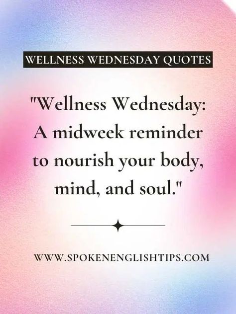 57 Good Happy Wednesday Quotes, Wishes & Messages Wellness Wednesday Quotes Inspirational, Wednesday Sayings, Wellness Wednesday Quotes, Wednesday Morning Quotes, Wednesday Motivation, Happy Wednesday Quotes, Wednesday Quotes, Weekday Quotes, Office Quotes