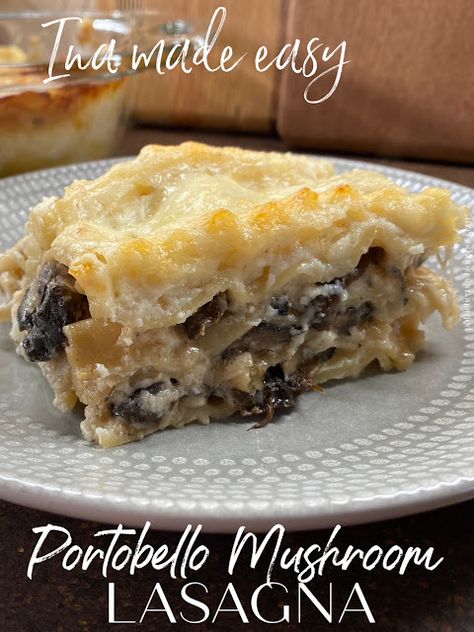 Olla-Podrida: Ina Made Easy: Portobello Mushroom Lasagna Portobello Mushroom Lasagna, Portabella Mushroom Lasagna, Vegan Portabella Mushroom Recipes, Bella Mushroom Recipes, Mushroom Sides, Florida Thanksgiving, Mushroom And Spinach Lasagna, Mushroom Lasagna Recipe, Simple Dinner Recipes