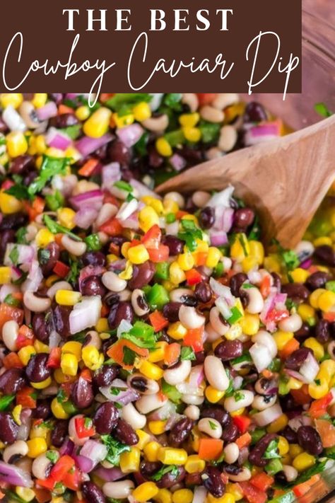 The Best Cowboy Caviar, Cowboy Caviar Dip, Caviar Dip, Caviar Recipes, Cowboy Caviar, Perfect Appetizers, Party Food Appetizers, Cooking Techniques, Yummy Appetizers