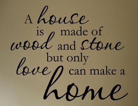 The difference between a house and a home. New Home Quotes, Home Quotes, Real Estate Quotes, Home Quotes And Sayings, Love Can, Family Quotes, Wall Quotes, Made Of Wood, Great Quotes