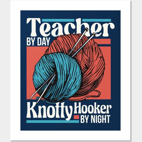 Celebrate your love of knitting and crocheting with this fun and colorful graphic, declaring yourself a "knotty hooker." -- Choose from our vast selection of art prints and posters to match with your desired size to make the perfect print or poster. Pick your favorite: Movies, TV Shows, Art, and so much more! Available in mini, small, medium, large, and extra-large depending on the design. For men, women, and children. Perfect for decoration. Funny Knitting, Knitting Club, Graphic Wall, Knitting Humor, Knitting And Crocheting, Wall Graphics, Retro Poster, Extra Large, Favorite Movies