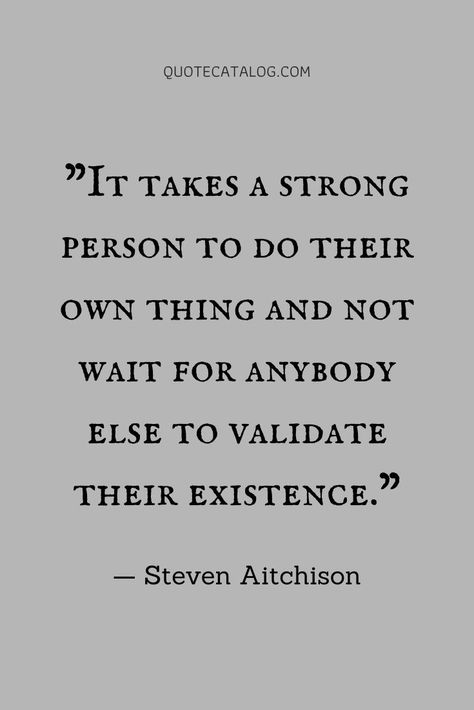 Taking Control Back Quotes, Constant Validation Quotes, Quote About Control, I Don’t Need Validation Quotes, Do Not Wait For Anyone Quotes, Don’t Wait On Anyone, Not Controlling Quotes, Need For Approval, Quotes About Taking Control Of Your Life