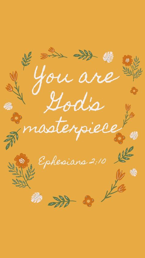 You Are Gods Masterpiece Wallpaper, Gods Masterpiece Tattoo, You Are Gods Masterpiece, Ephesians 2:10, Masterpiece Bible Verse, Verse Backgrounds, Spring Bible Verses, Positive Bible Verses, Uplifting Christian Quotes