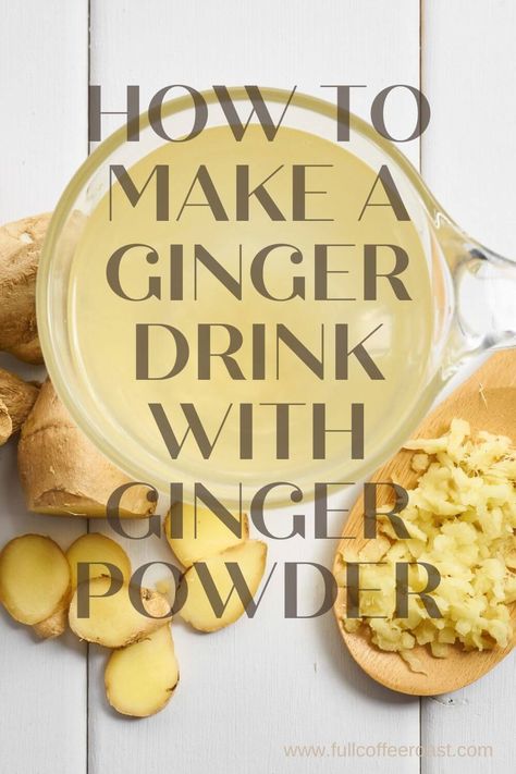 Ginger Tea From Powdered Ginger, Making Tea With Fresh Ginger, Ginger Powder Tea, Ginger Powder Recipes, How To Make Ginger Tea, Ginger Drink Recipe, Ginger Drinks, Homemade Ginger Beer, Mocktail Drink