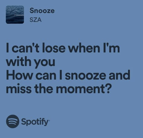 Snooze Sza Spotify, Snooze Aesthetic, Sza Lyrics Captions, Snooze By Sza, Sza Quotes, Sza Snooze, Sza Aesthetic Wallpaper Blue, Lightning Aesthetic, Sza Lyrics