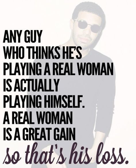 Guys Are Players Quotes. QuotesGram Players Quotes, Player Quotes, Drake Quotes, Real Woman, Quotes About Everything, Tumblr Quotes, Men Quotes, Amazing Quotes, Real Women