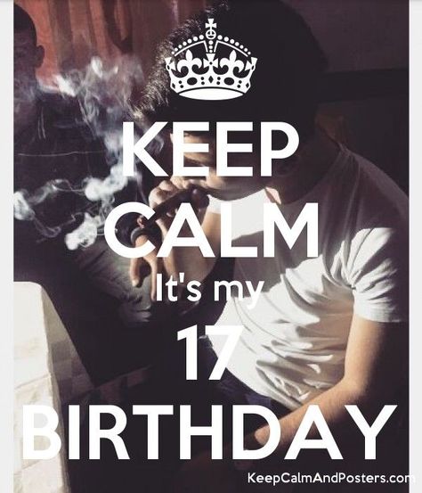 KEEP CALM It's my 17 BIRTHDAY | Its my 17th birthday, Happy birthday to me quotes, Happy 17th birthday Cousin Birthday Quotes, Birthday Quotes For Teacher, Happy Birthday Boyfriend Message, Its My 17th Birthday, Birthday To Me Quotes, Mermaid Birthday Party Food, Best Happy Birthday Quotes, Happy Birthday Boyfriend, Happy Birthday To Me Quotes