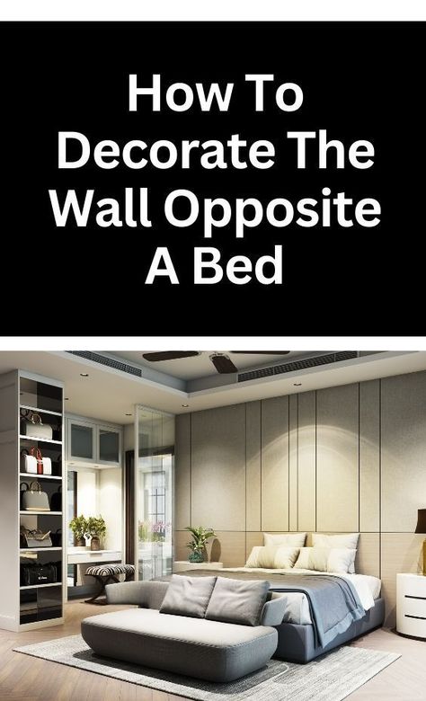 Decorate Wall Opposite Bed, Opposite Wall Of Bed, Bedroom Wall Ideas Opposite Bed, Bedroom Wall Decor Opposite Bed, Bedroom Opposite Wall Ideas, Opposite Bed Wall Decor, Wall Across From Bed Decor, Bedroom Wall Opposite Bed, Wall Opposite Bed Ideas