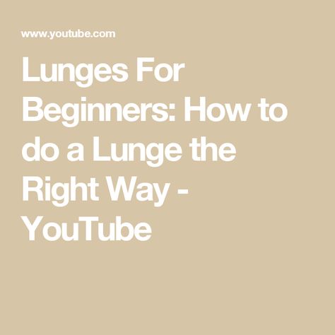 Lunges For Beginners: How to do a Lunge the Right Way - YouTube Lunges Workout, Bowflex Workout, Pilates Teacher, Body Exercise, Physical Therapist, Lower Body Workout, Lower Body, Fitness Diet, Muscles