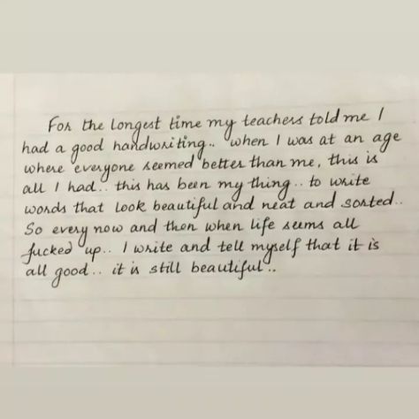 For the longest time my teachers told me I had a good handwriting. when I was at an age where everyone seemed better than me, this is all I had this has been my thing. to write words that look beautiful and neat and sorted. So every now and then when life seems all fucked up. I write and tell myself that it is all good. It is still beautiful. | سب سے طویل عرصے تک میرے اساتذہ نے بتایا ہینڈ رائٹنگ اچھی جب میں اس عمر جہاں ہر کوئی مجھ بہتر پاس بس یہی الفاظ لکھنا خوبصورت صاف اور ترتیب نظر آتی ہے اچھا Good Writing Fonts, Print Handwriting Aesthetic, Neat Handwriting Templates, Fonts Writing Handwriting, Semi Cursive Handwriting, Aesthetic Writing Styles, Cute Handwriting Fonts For School, How To Get Beautiful Handwriting, Hand Writing Inspo Aesthetic