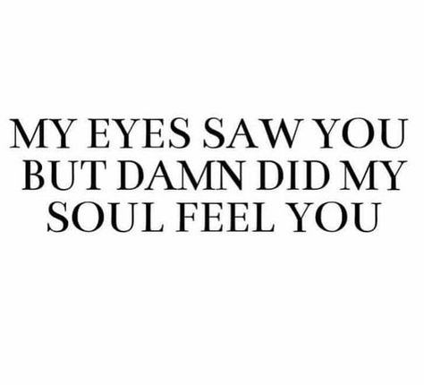 Quotes About Marrying Your Soulmate, Couples Phrases Quotes, I Like Your Soul Quotes, Lesbian Soul Mate Quotes, Deep Soul Connection Quotes Feelings, True Connection Quotes, Interlinked Souls Quotes, Whatever Souls Are Made Of His And Mine, Instant Connection Quotes Feelings