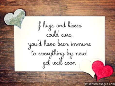 Hugs and kisses get well soon card quote for him Feel Better Love Quotes Sick, Get Well Soon Message For Boyfriend, Get Well Soon Messages For Him, Get Well Soon Poems, Semoga Cepat Sembuh, Get Well Soon Images, Soon Quotes, Get Well Soon Quotes, Messages For Boyfriend