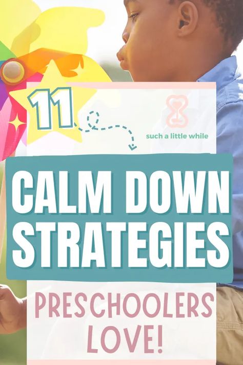 11 Calm Down Strategies Preschoolers Love!  By Such a Little While (text overlay young boy exhaling into a rainbow pinwheel) Self Regulation Coping Strategies Students Can Use At School, Self Regulation Preschool, Calm Down Center Preschool, Self Regulation Coping Strategies, Raising Strong Daughters, Calm Down Strategies, Mother Son Relationship, Sibling Bonding, Social Emotional Learning Lessons