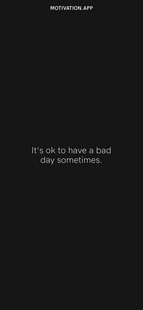 It’s Ok To Have A Bad Day, Thought Of The Day For Mood Off, Having An Off Day Quotes, Its Ok To Have Bad Days Quotes, Worst Days Quotes, Feeling Down Quotes Bad Day, Worst Day Quotes, Worst Day Ever Quotes, Bad Day Quotes Inspirational