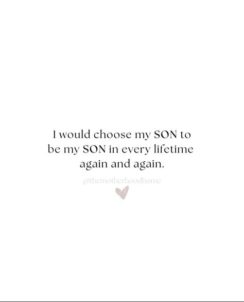 My Son Quotes My Heart, My Son Quotes, Love My Son Quotes, Son Quotes From Mom, Nobody Loves Me, Son Quotes, I Love My Son, Choose Me, My Son