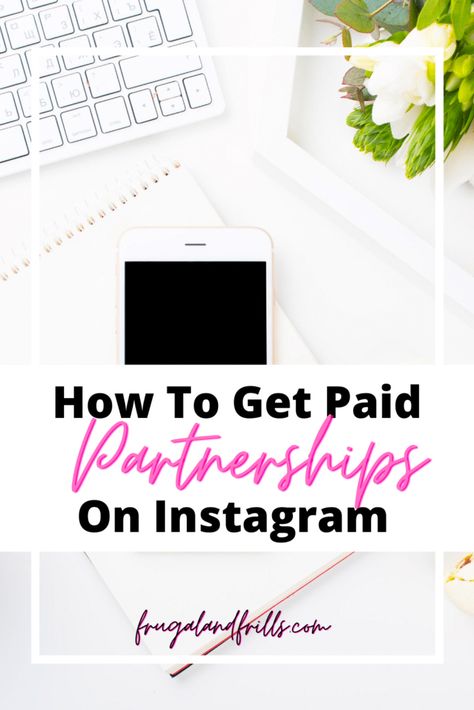 I phone, notebook, keyboard flat lay with the words How To Get Paid Partnerships On Instagram written on top of it Paid Partnership, Financial Health, Instagram Blog, Blog Social Media, Successful Blog, Instagram Tips, Blogging For Beginners, Make Money Blogging, Money Blogging