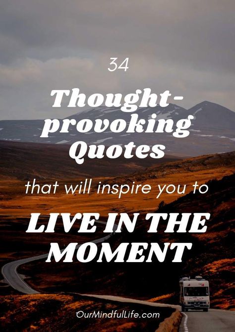 Staying In The Present Moment Quotes, Moment In Time Quotes, This Moment Quotes, Being In The Moment Quotes, Living In The Moment Quotes, Quality Time Quotes, Live In The Moment Quotes, Moment Quotes, Provoking Quotes