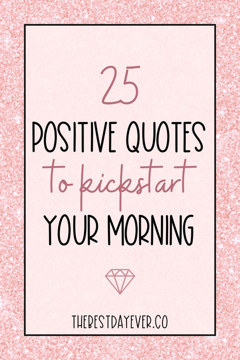 25 Positive Quotes to Kickstart Your Morning Today Is A Better Day Quotes, Starting Your Day Quotes, Grateful Morning Quotes, Positive Quotes To Start The Day, Feel Good Quotes Positive, Positive Good Morning Quotes Motivation, Have A Good Day Quotes, Positive Daily Quotes, New Day Quotes