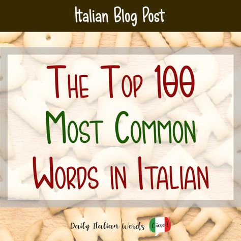 Italian Words You Need To Know, 100 Most Common Spanish Words, Italian Vocabulary Worksheets, 1000 Most Common Italian Words, Italian Language Learning Basic, Learning Italian Beginners, Italian Nouns, Italian Words And Meanings, English To Italian Words