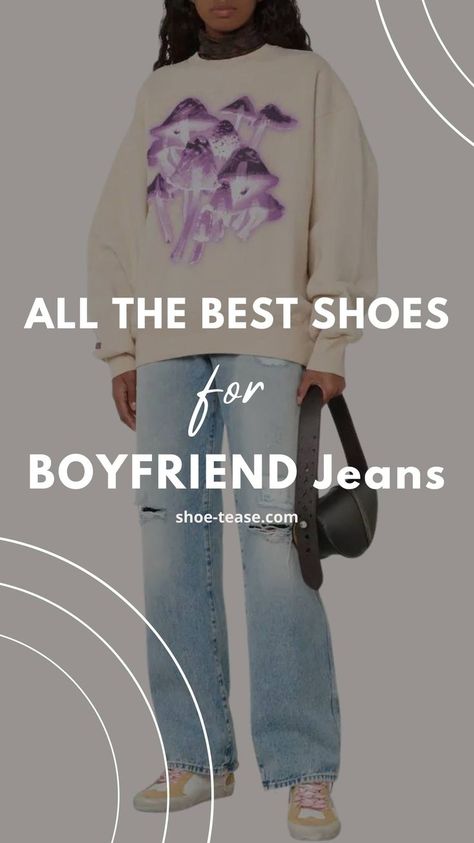 Looking for boyfriend jeans outfits, where the styling starts from your footwear? Then keep reading this post on shoe-tease.com! I’m going to be walking through what shoes to wear with boyfriend jeans with a variety of shoes. Shoes For Boyfriend, Boyfriend Jeans With Boots, Looking For Boyfriend, Boyfriend Jeans Outfits, How To Wear Boyfriend Jeans, Jeans With Boots, Different Shoes, What Shoes To Wear, With Boyfriend