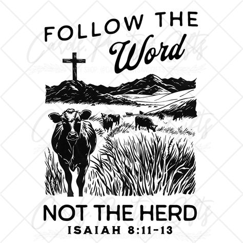 Diy Scripture Art, Follow The Word Not The Herd, Western Svg Free, Christian Country, Christian Sublimation Designs, Country Svg, Svg Christian, Christian Designs, Christian Quotes Inspirational