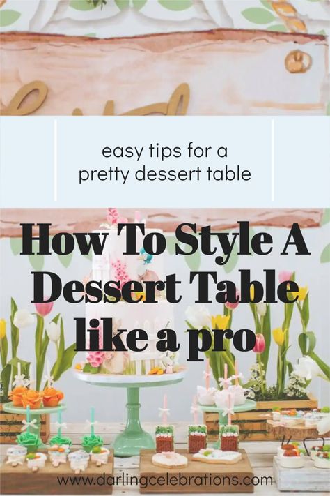 How to style a dessert table. Our top dessert table ideas and tips for how to style a pretty dessert table the easy way. #desserttableideas #howtostyleadesserttable #desserttable #desserttablestying Dessert Table Styling, Setting Up Dessert Table Party Ideas, How Many Desserts For Dessert Table, How To Set Up Dessert Table, Dessert Table Diy Display, How To Display Desserts, How To Set Up A Dessert Table Display, Desserts For A Dessert Table, Dessert Table Setup Ideas