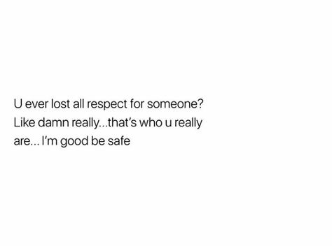 I Lost My Respect For You, Lost My Respect Quotes, I Lost Respect For You Quotes, Lost Respect Quotes Friends, Lost All Respect For You Quotes, Losing Someone Who Was Never Yours, Lost Respect Quotes, 2022 Quotes, Love Attraction