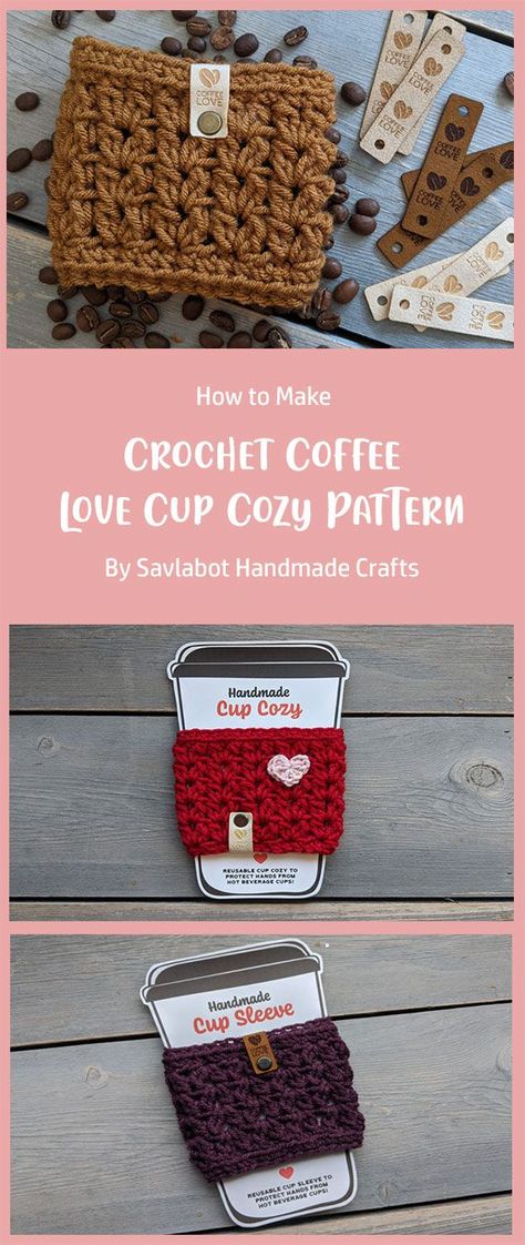 Love Crochet Coffee Love Cup Cozy Pattern By Savlabot Handmade Crafts and D A Y – O F F Coffee pattern combo is perfect for a cold day. A hot cup of coffee and a pattern to keep you busy. Crochet Hot Cup Sleeve, How To Crochet A Coffee Cozy, Crochet Cup Cozy Free Pattern Cute, Crochet Heart Cup Cozy, Christmas Coffee Cozy Crochet Pattern, Coffee Cosies Crochet, Coffee Coasters Crochet, Crochet 32 Oz Cup Cozy, Crochet Coffee Cup Sleeve Free Pattern