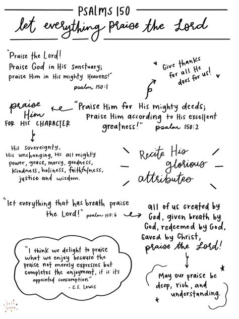 Praise Him in everything! Bible study - Bible journaling - Bible art - Psalms - Psalm 150 Psalms Journaling Ideas, Psalms Notes, Womens Bible Study Ideas Activities, Bible Study Group Ideas, Psalm Bible Study, Psalm Bible Journaling, Mother Daughter Bible Study, Bible Declarations, Psalms Bible Study