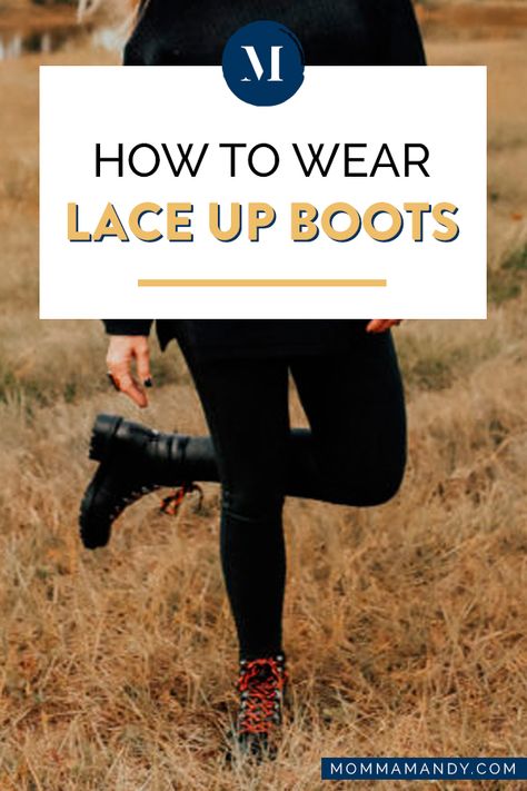 Wondering how to style and wear lace up boots? Here's how to add lace up boots to your wardrobe! #boots #fashion | mommamandy.com Brown Lace Up Boots Outfit How To Wear, Styling Lace Up Boots, Lace Up Boots With Leggings, Lace Up Booties Outfits Fall, Lace Up Boots With Dress, Lace Up Ankle Boots Outfit How To Wear, How To Wear Lace Up Boots, Black Lace Up Booties Outfit, How To Wear Lace Up Boots With Jeans