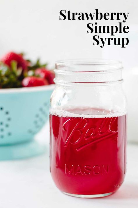 Simple Syrup For Tea, Strawberry Simple Syrup For Cake, Strawberry Syrup For Lemonade, Flavored Simple Syrups For Cakes, Homemade Fruit Syrup For Drinks, Strawberry Simple Syrup Cocktails, How To Make Simple Syrup, Simple Syrup Recipe Drinks, Strawberry Syrup For Drinks