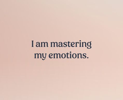 text that reads, “I am mastering my emotions.” I Am Feminine, I Am Attractive, I Am Secure, I Am Divine, Impactful Quotes, Master Manifestor, Daily Manifestation, I Am Smart, I Am Quotes