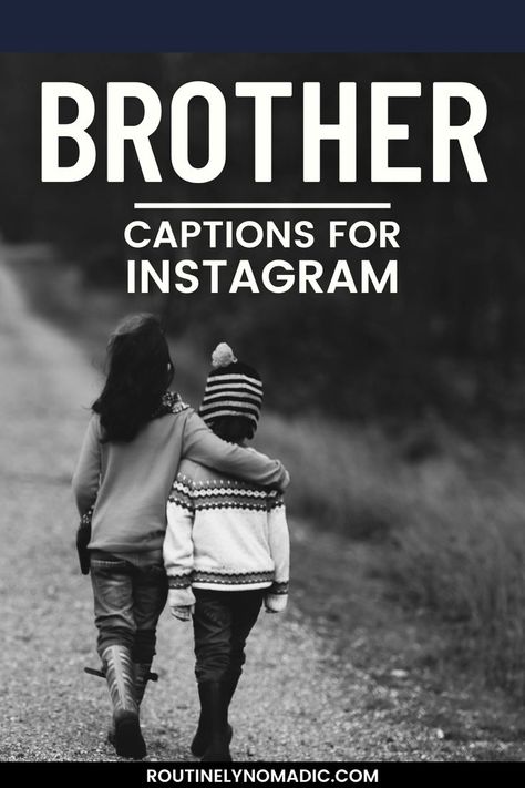 Siblings walking with words Brother Captions for Instagram Birthday Caption For Brother, Brother Caption, Birthday Captions For Myself, Best Brother Quotes, Sweet Captions, Brother Birthday Quotes, Brother Humor, Cute Captions, Short Instagram Captions