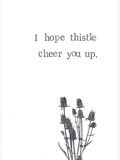 "I Hope Thistle Cheer You Up" Greeting Card by bluespecsstudio | Redbubble Gardening Puns, Nature Puns, Flower Puns, Garden Puns, Plant Puns, Funny Holiday Cards, Pun Card, Funny Greeting Cards, Cheer You Up