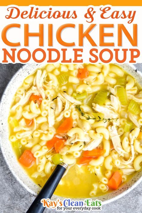 Delicious & Easy Chicken Noodle Soup is our family favorite recipe! This soup is pure comfort food and lick your bowl clean kind of delicious! Packed with veggies, chicken, and noodles you will have dinner ready in no time! The flavoring in this soup is amazing and it's simple to make! Chicken noodle soup, is one of the most underrated soups around, not only is it delicious, it is so nourishing and comforting! | @kayscleaneats #easychickennoodlesoup #familymeals #familymealplanning No Chicken Noodle Soup, Light Chicken Noodle Soup, Chicken Noodle Soup With Elbow Noodles, Chicken Noodle Soup With Ramen Noodles, Chicken And Macaroni Soup, Soup With Elbow Noodles, Chicken Noodle Soup Elbow Noodles, Chicken Noodle Soup With Macaroni Noodles, Chicken Noodle Soup No Veggies