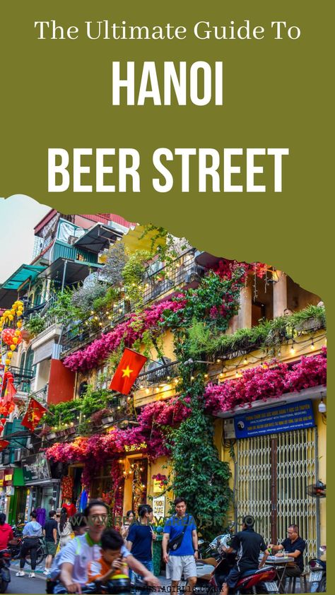 Hanoi Beer Street, Vietnam – The Ultimate Guide Vietnam Street Food, Hanoi Old Quarter, Hanoi Vietnam, Amazing Travel Destinations, Vietnam Travel, Hanoi, Street Food, Places Ive Been, Night Life