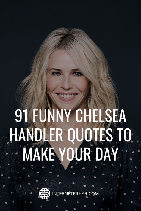 91 Funny Chelsea Handler Quotes to Make Your Day - #quotes #bestquotes #dailyquotes #sayings #captions #famousquotes #deepquotes #powerfulquotes #lifequotes #inspiration #motivation #internetpillar Chelsea Handler Quotes, Day Off Quotes, Quotes To Make Your Day, Your Day, Bruce Jenner, Chelsea Handler, Funny Women, Best Motivational Quotes, Day Quotes