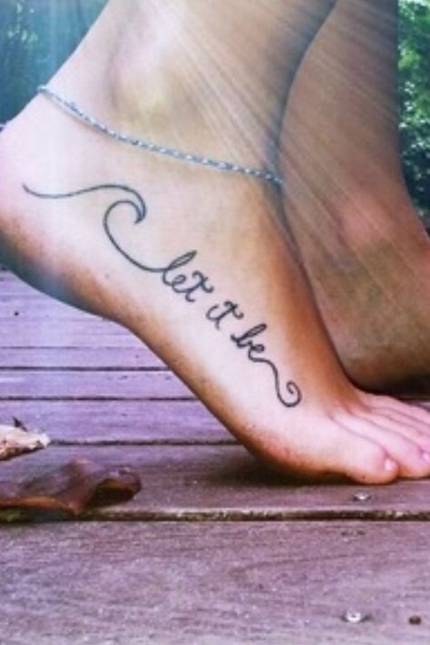 Let It Be Foot Tattoo Quotes, Cute Foot Tattoos, Nikko Hurtado, 16 Tattoo, Polynesian Tattoos, Quote Tattoos, Foot Tattoos For Women, Tattoos For Women Flowers, Meaningful Tattoos For Women