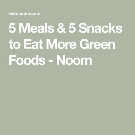 Green Foods List Noom, Noom Green Food List, Noom Food Ideas, Green Noom Breakfast, Green Noom Recipes, Green Noom Lunch Ideas, Noom Desserts Green, Noom Meal Ideas, Yellow Foods Noom Snacks