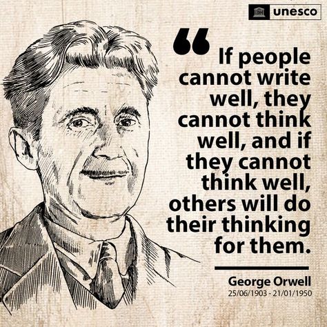 UNESCO on Instagram: "On this day in 1950, famed author George Orwell passed away in London, England. The year before his passing, he published one of his most famous works – 1984 – a fictional story that took readers into a dystopian future of government control and surveillance. Orwell, whose birth name was Eric Arthur Blair, was born in Bengal (present-day India) in 1903. From a young age he was convinced he would be a famous author. The year before his passing, he published one of his most Orwell 1984 Quotes, 1984 Quotes, George Orwell Quotes, Best Self Quotes, Wilde Quotes, George Orwell 1984, Oscar Wilde Quotes, Dystopian Future, Meant To Be Quotes