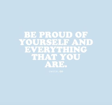 Baby Blue Quotes, Blue Collage, Be Proud Of Yourself, Proud Of Yourself, Blue Quotes, Cute Blue Wallpaper, Blue Words, Baby Blue Aesthetic, Light Blue Aesthetic