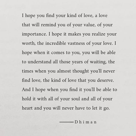 D h i m a n on Instagram: “I hope you find your kind of love, a love that will remind you of your value, of your importance. I hope it makes you realize your worth,…” Realize Your Worth, Country Love Quotes, Your Value, Worth Quotes, Your Values, Love Yourself Quotes, Find Someone Who, Enough Is Enough, Faith Quotes