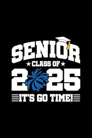 Senior Class of 2025 - It's Go Time!: Blank Lined Journal / Notebook for Cheerleader Seniors (Blue Pom Poms) Senior Notebook, Blue Pom Poms, Sr 25, Senior Jackets, Senior Year Of High School, Class Of 2025, Jacket Ideas, Lined Journal, Book Of The Month