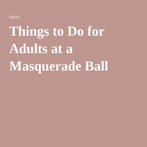 Things to Do for Adults at a Masquerade Ball Prom Activities, Mascarade Party, Masquerade Ball Party, Ball Dance, Dirty 30, Adult Party Games, Venetian Masks, Activities For Adults, Lowbrow Art