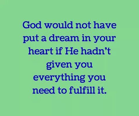 God wouldn't have put a dream in your heart God And Dreams, Gods Girl, Morning Prayers, God Loves Me, Mom Boss, Daily Inspiration Quotes, Inspiration Quotes, Positive Life, Thoughts And Feelings